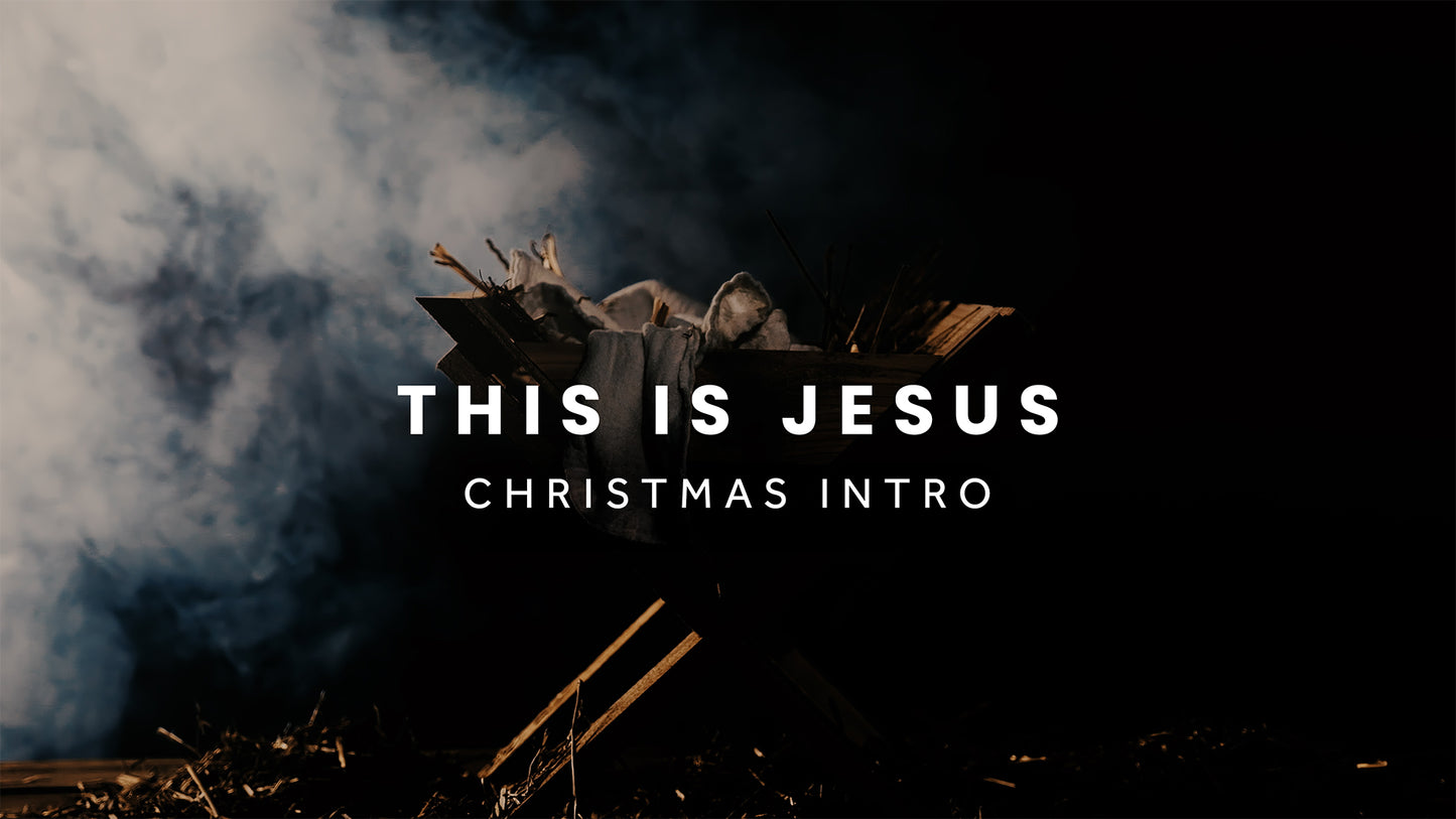 This Is Jesus (Christmas Intro)
