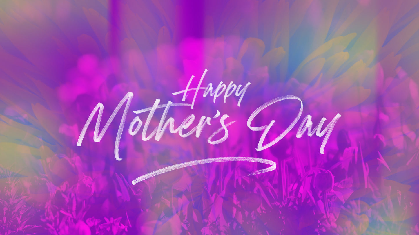 Floral Reflections Happy Mother's Day Still