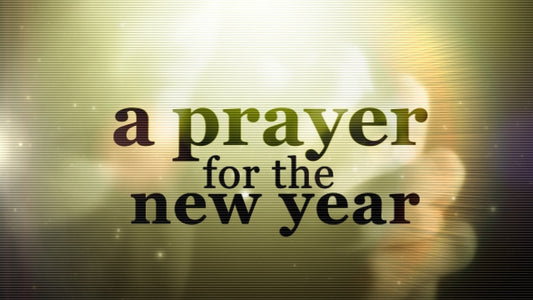 A Prayer For The New Year