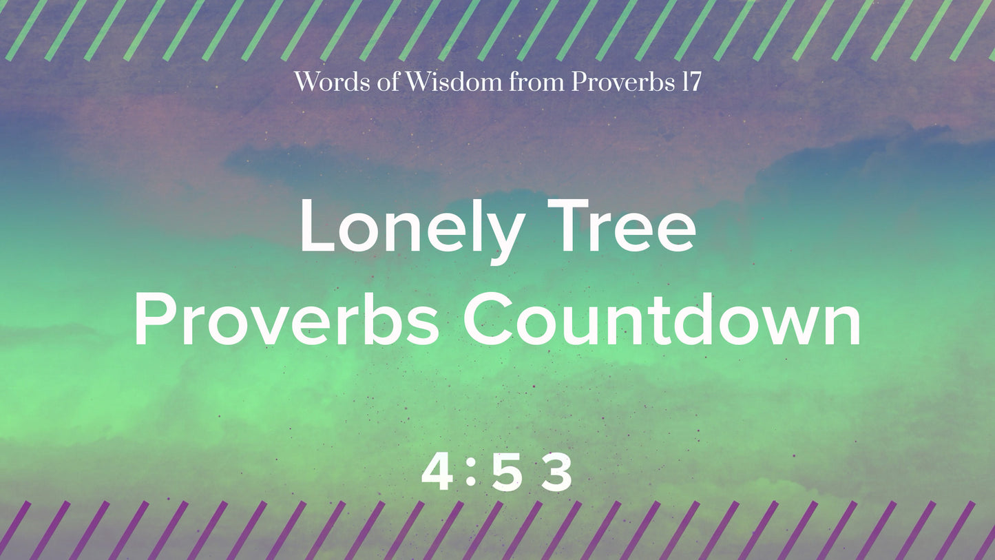 Lonely Tree Proverbs 17 Wisdom Countdown