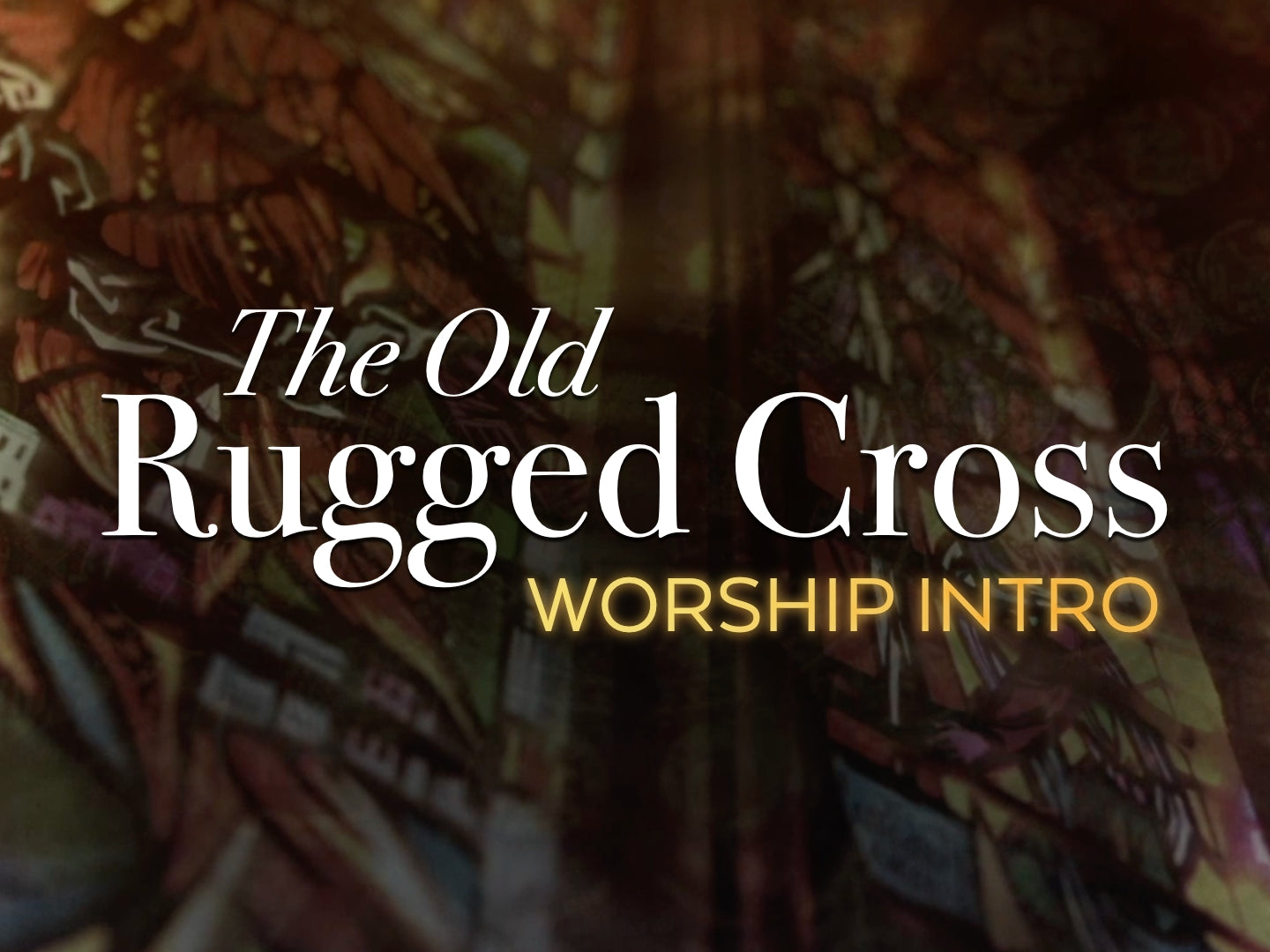 The Old Rugged Cross (Worship Intro)